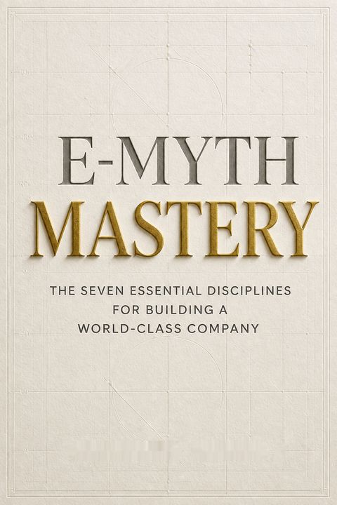 E-Myth Mastery by Michael E. Gerber