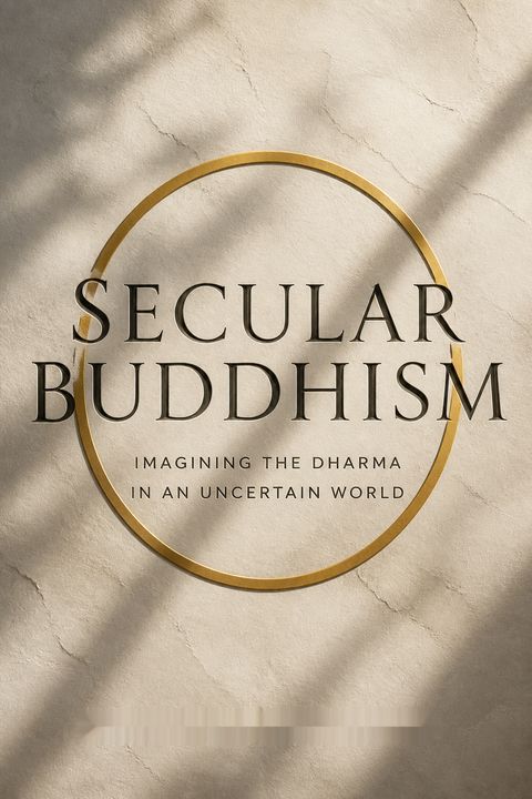 Secular Buddhism by Stephen Batchelor