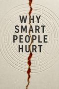 Why Smart People Hurt
