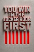 You Win in the Locker Room First
