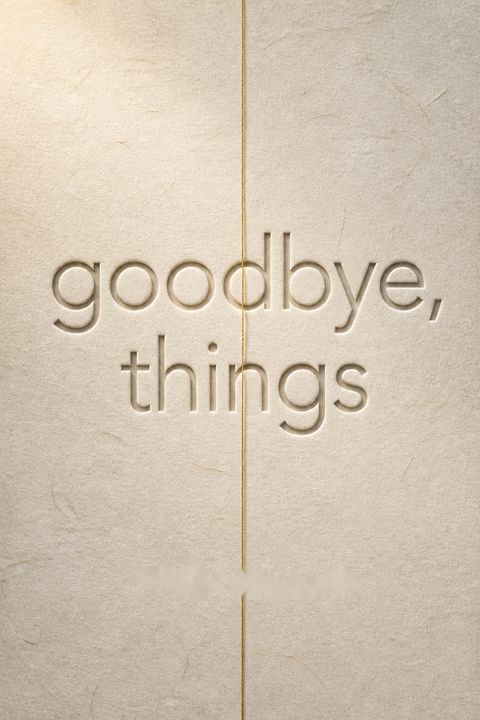 Goodbye, Things