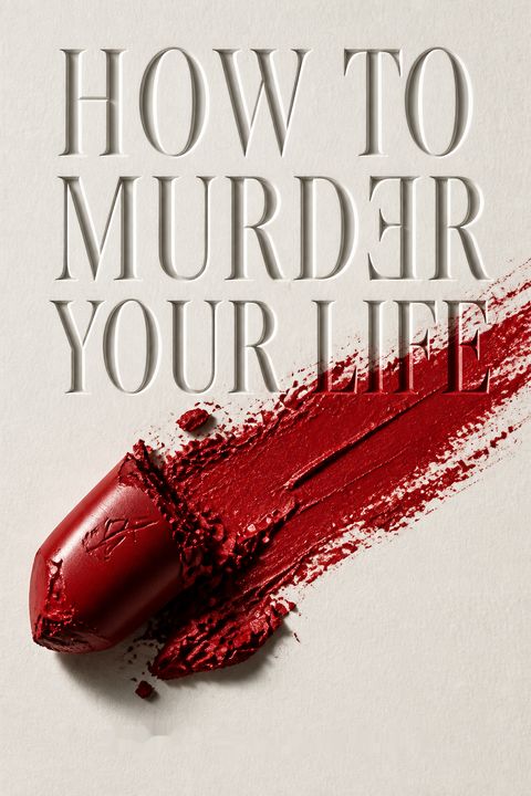 How to Murder Your Life by Cat Marnell