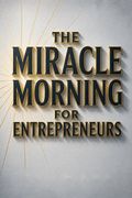 The Miracle Morning for Entrepreneurs