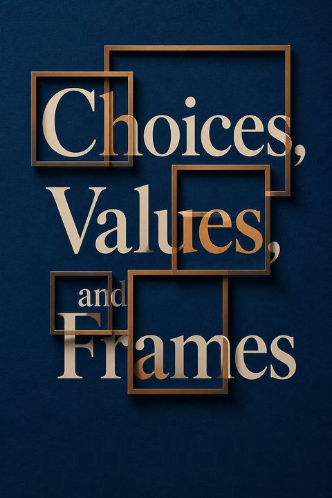 Choices, Values, and Frames by Daniel Kahneman
