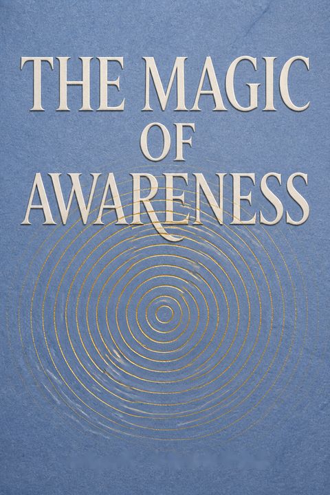 The Magic of Awareness