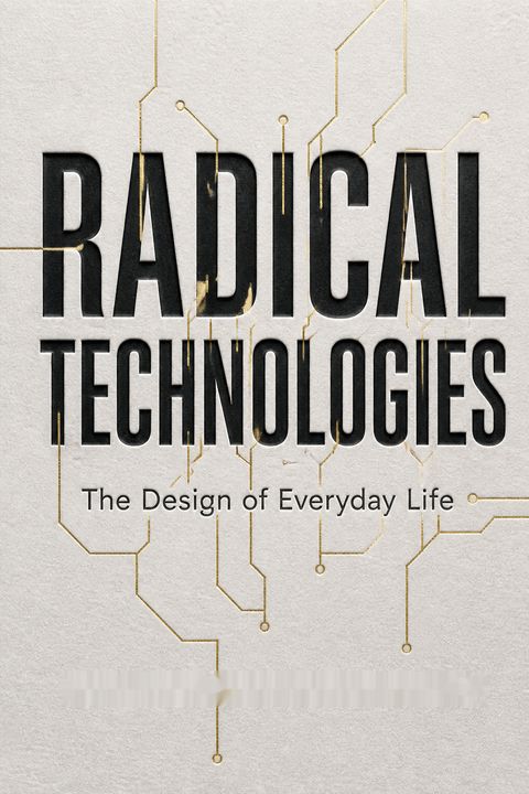 Radical Technologies by Adam   Greenfield