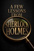 A Few Lessons from Sherlock Holmes