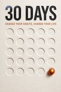 30 Days—Change Your Habits, Change Your Life