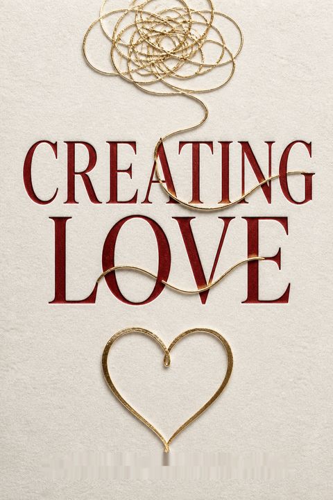 Creating Love