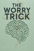 The Worry Trick