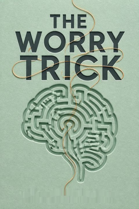 The Worry Trick