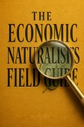 The Economic Naturalist's Field Guide