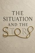 The Situation and the Story