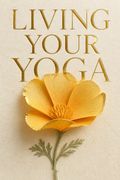 Living Your Yoga