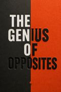 The Genius of Opposites