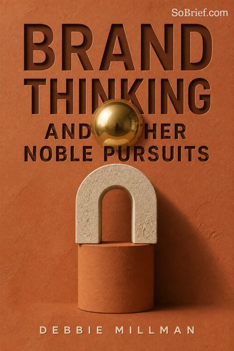 Brand Thinking and Other Noble Pursuits
