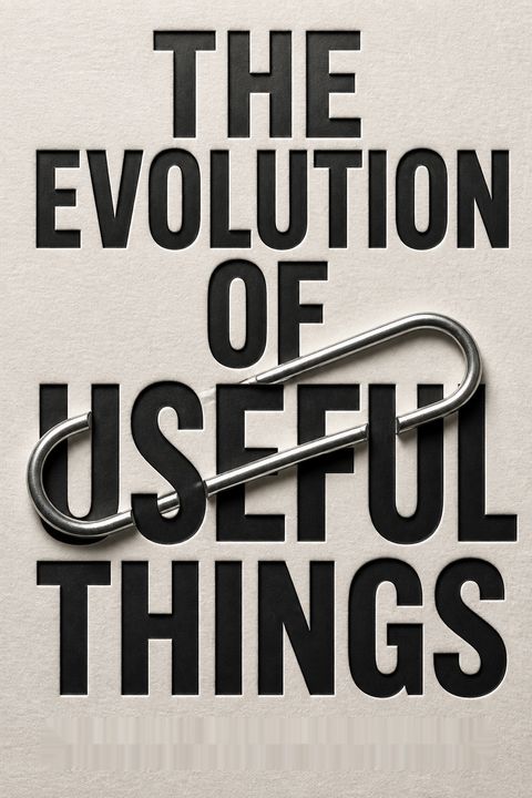 The Evolution of Useful Things by Henry Petroski