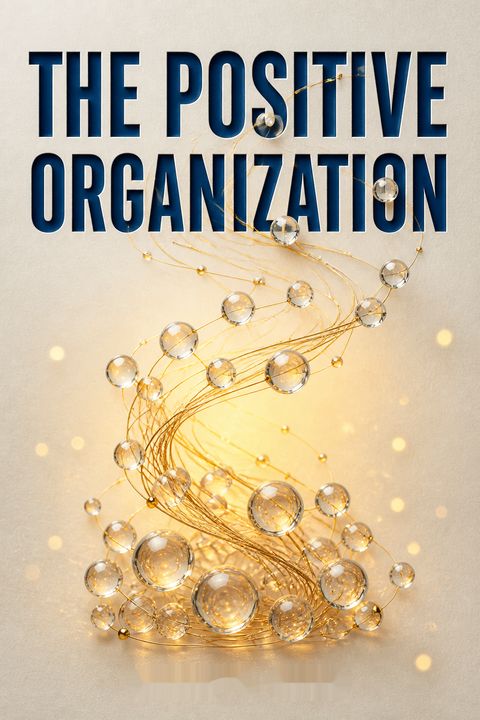 The Positive Organization by Robert E. Quinn