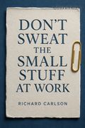 Don't Sweat the Small Stuff at Work