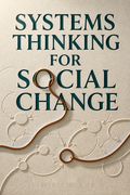 Systems Thinking For Social Change