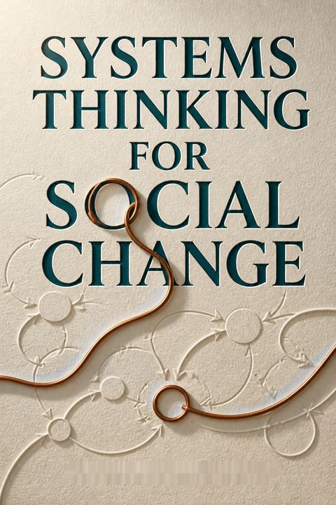 Systems Thinking For Social Change