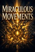 Miraculous Movements