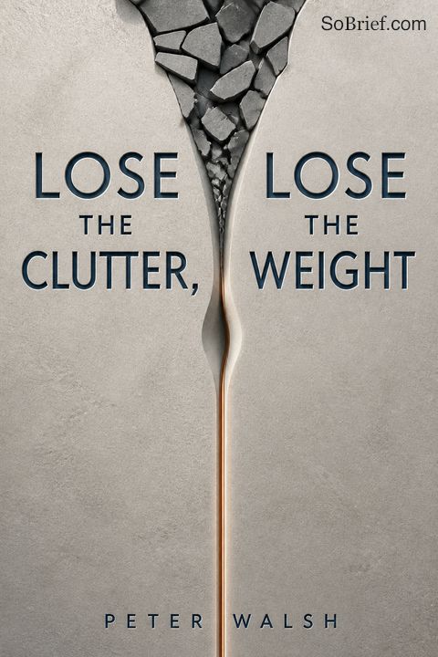 Lose the Clutter, Lose the Weight