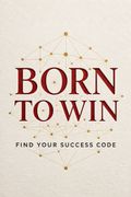 Born to Win Find Your Success Code
