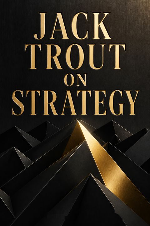 Jack Trout on Strategy by Jack Trout