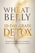 Wheat Belly 10-Day Grain Detox