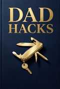 Dad Hacks