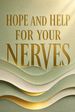 Hope and Help for Your Nerves