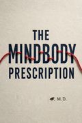 Mindbody Prescription (Oeb)Healing the Body Healing