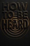 How to be Heard