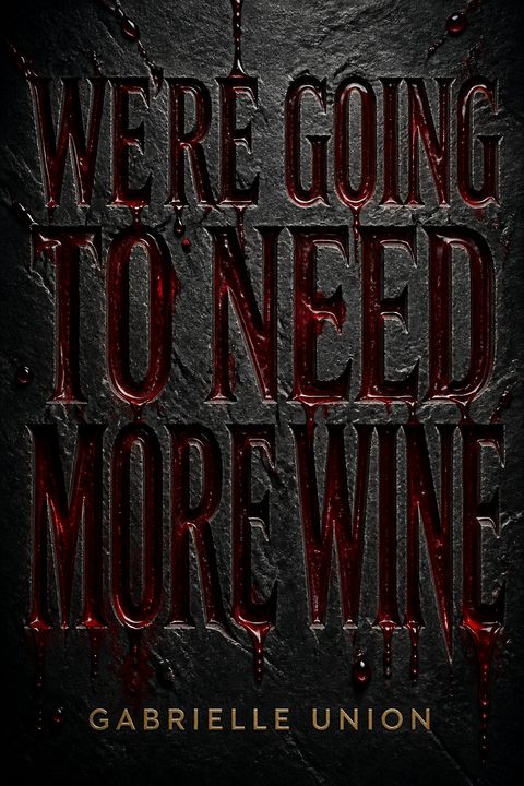 We're Going to Need More Wine