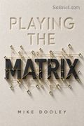 Playing the Matrix