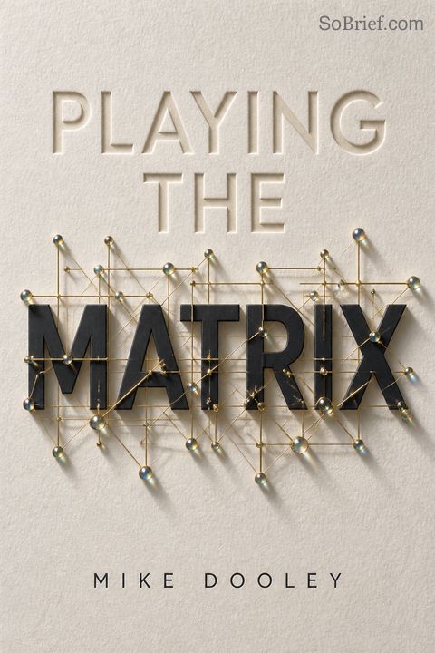Playing the Matrix