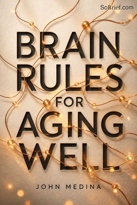 Brain Rules for Aging Well