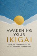 Awakening Your Ikigai