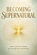 Becoming Supernatural