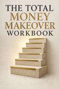 The Total Money Makeover Workbook