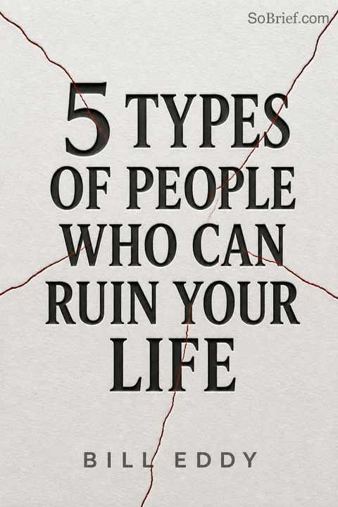 5 Types of People Who Can Ruin Your Life