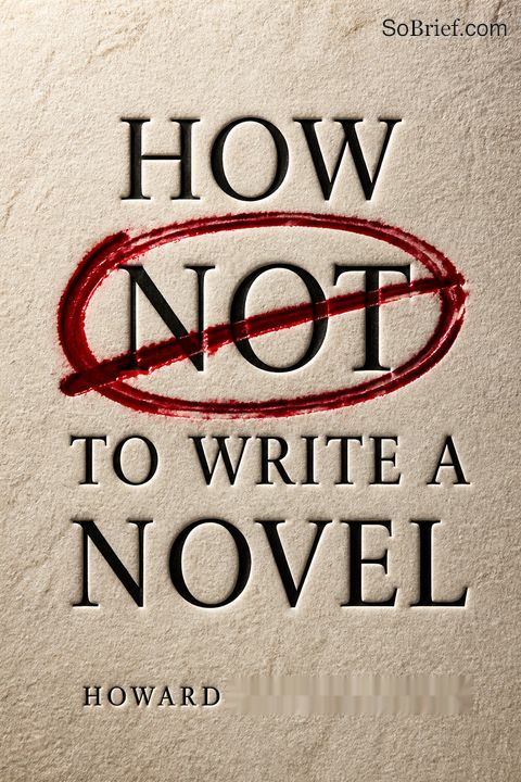 How Not to Write a Novel
