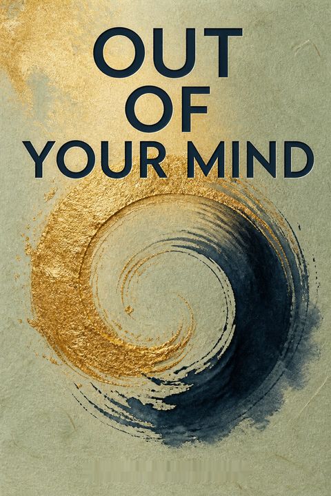 Out of Your Mind