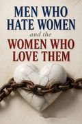 Men Who Hate Women and the Women Who Love Them