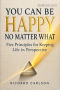 You Can Be Happy No Matter What