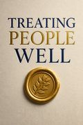 Treating People Well