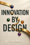 Innovation by Design