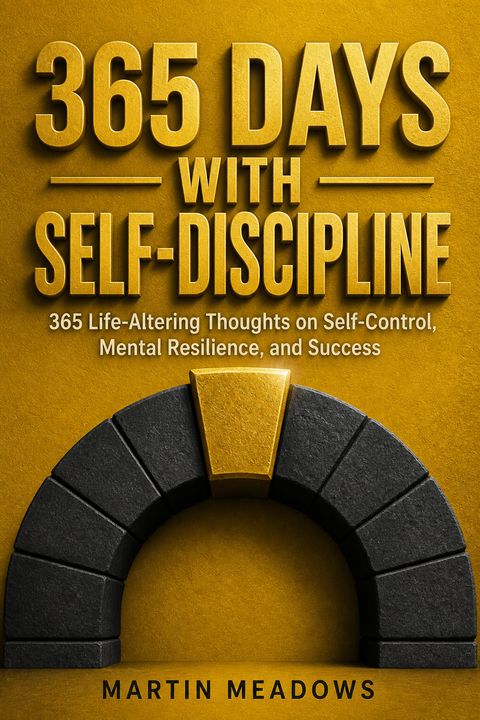 365 Days With Self-Discipline by Martin Meadows