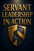 Servant Leadership in Action